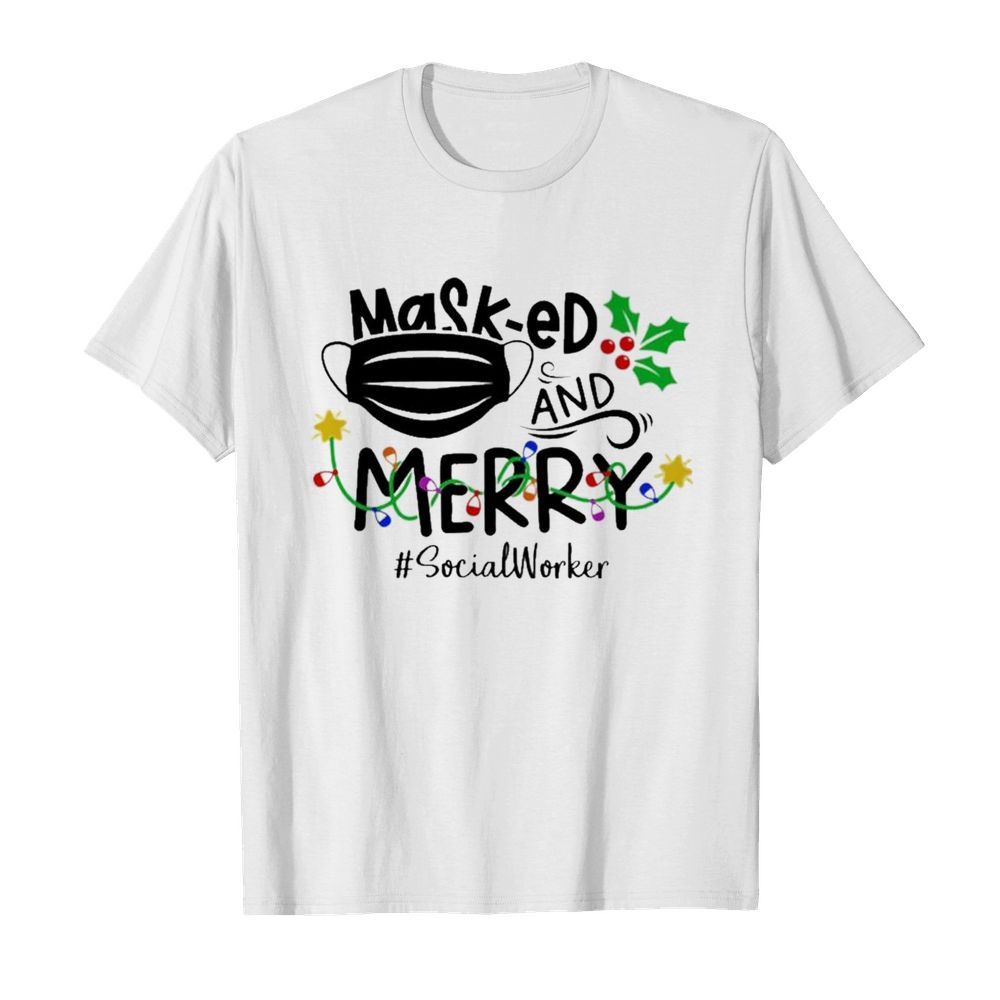 Mask ed and Merry Christmas SocialWorker shirt