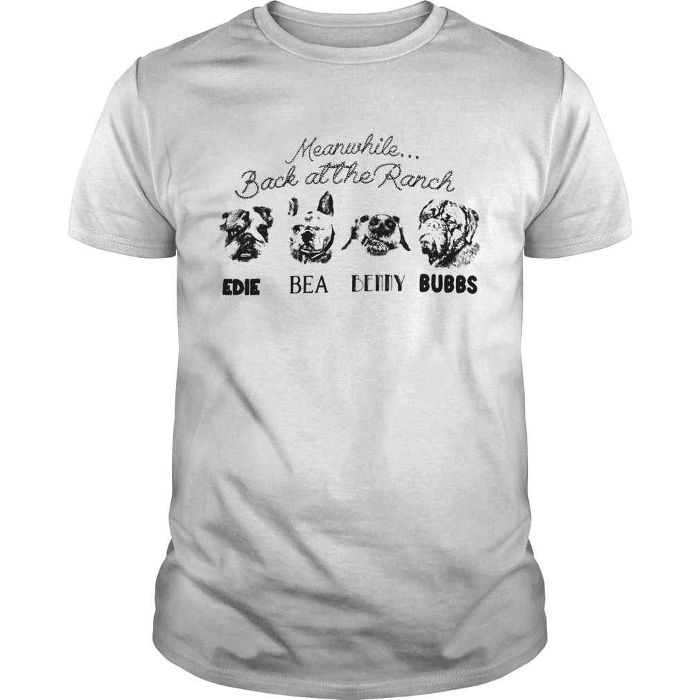 Meanwhile Back At The Ranch Edie Bea Benny Bubbs shirt