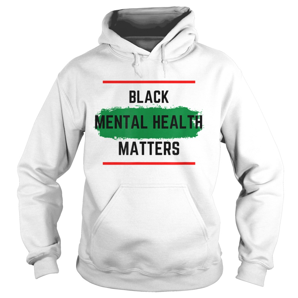 Mental Health Blacktal Health Matters  Hoodie