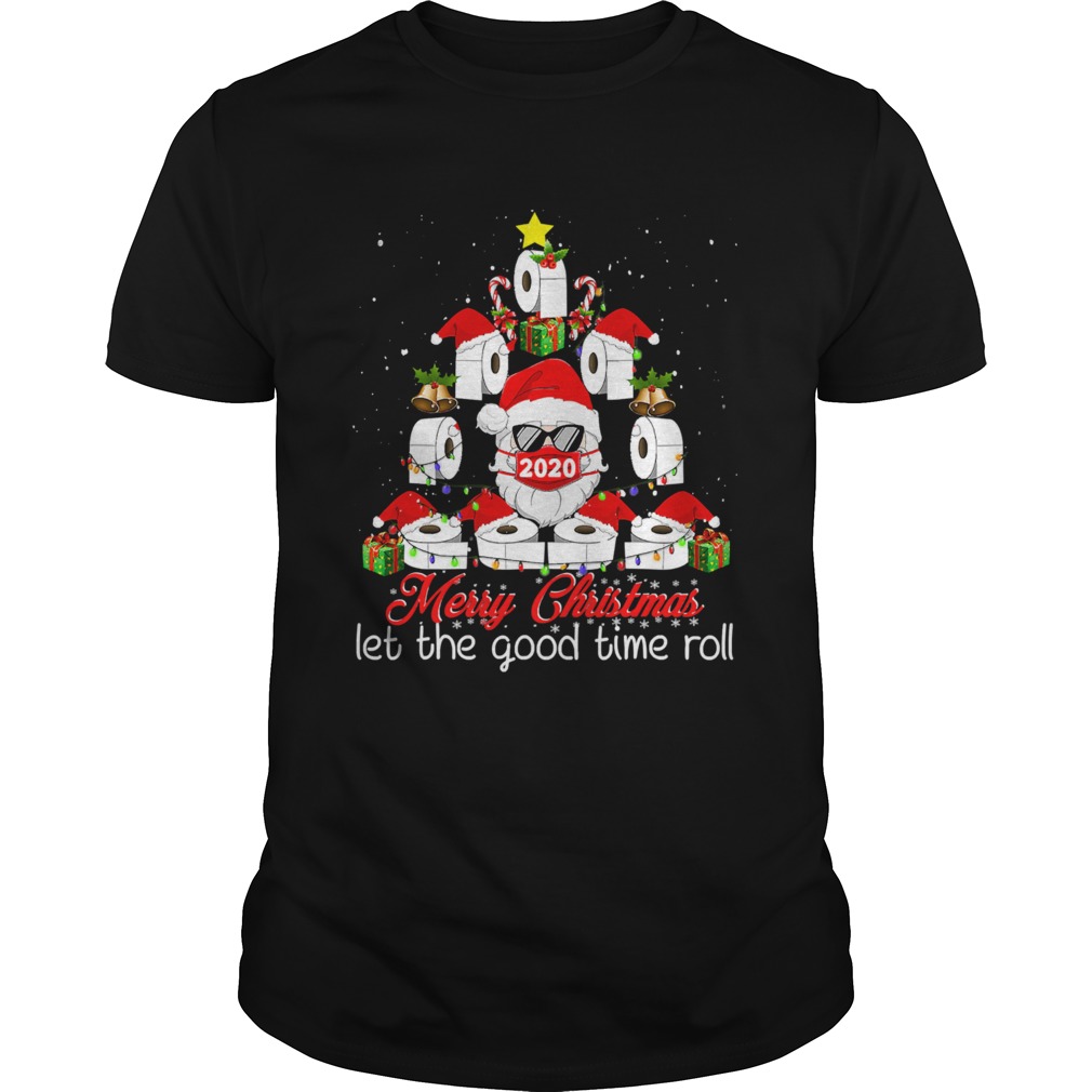 Merry Christmas Let The Good Time Roll Santa Face Mask 2020 Toilet Paper Xmas Tree shirt