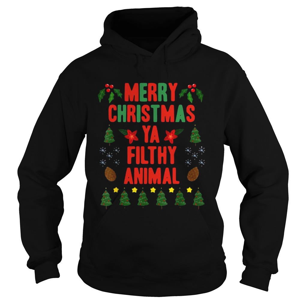 Merry Christmas Ya Filthy Animals Funny Christmas Gift  Hoodie