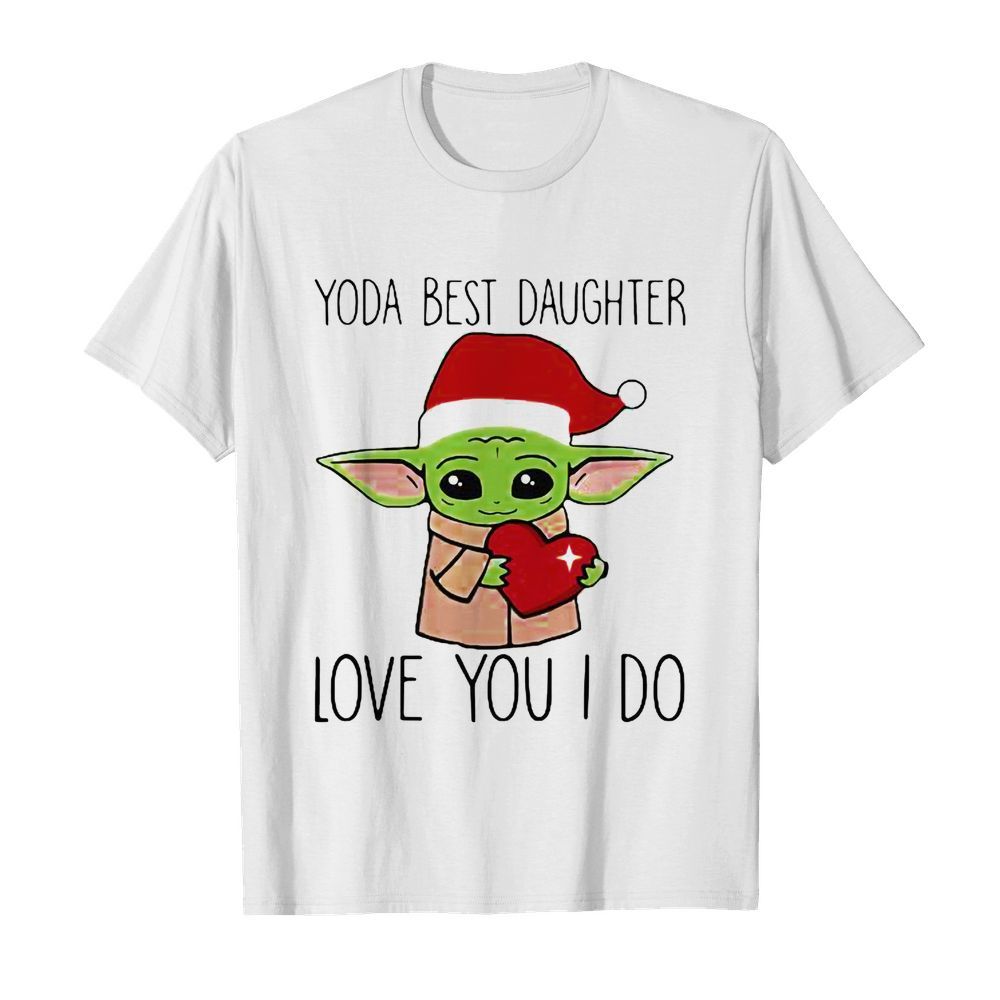 Merry christmas baby yoda best daughter love you i do heart shirt