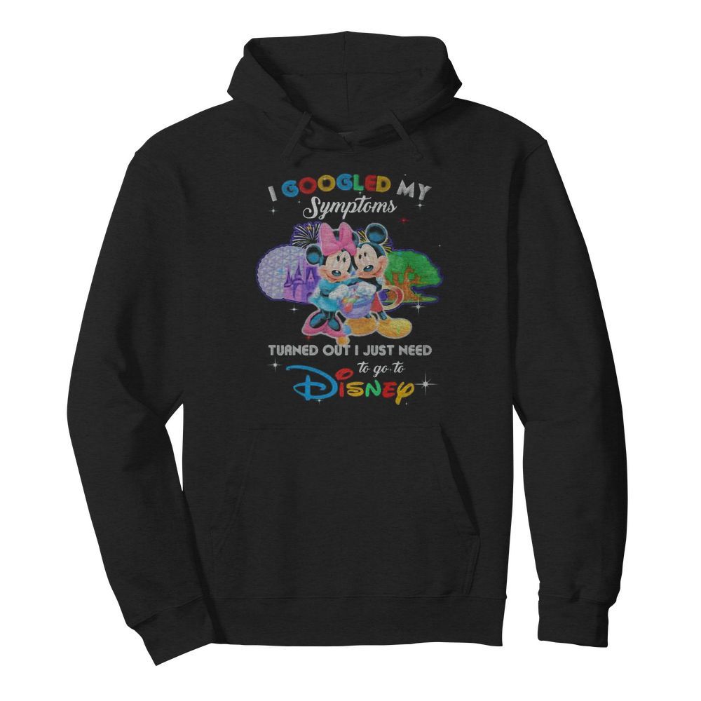 Mickey and minnie i googled my symptoms turns out i just need to go to disney  Unisex Hoodie