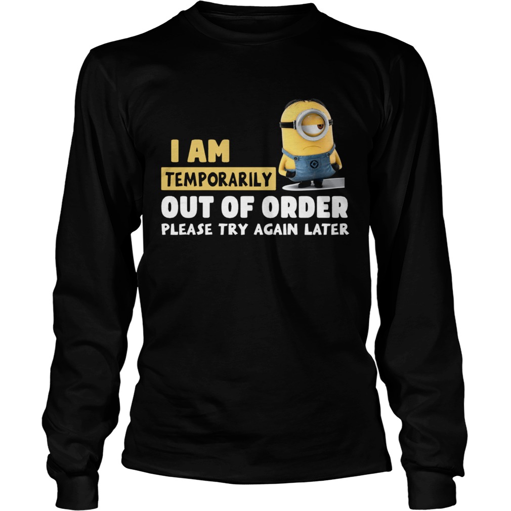 Minions I Am Temporarily Out Of Order Please Try Again Later  Long Sleeve