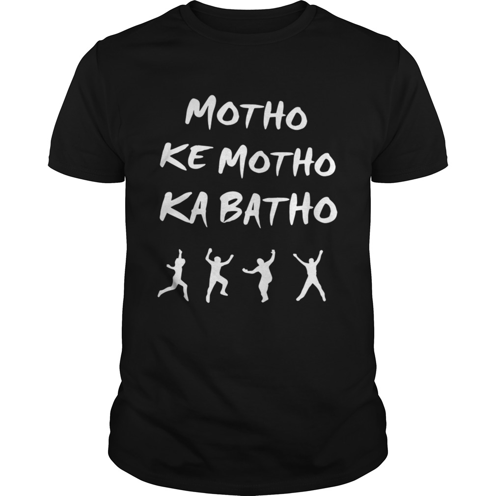 Motho Ke Motho Ka Batho shirt