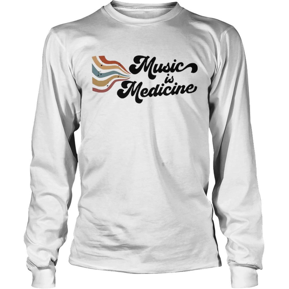 Music Is Medicine  Long Sleeve