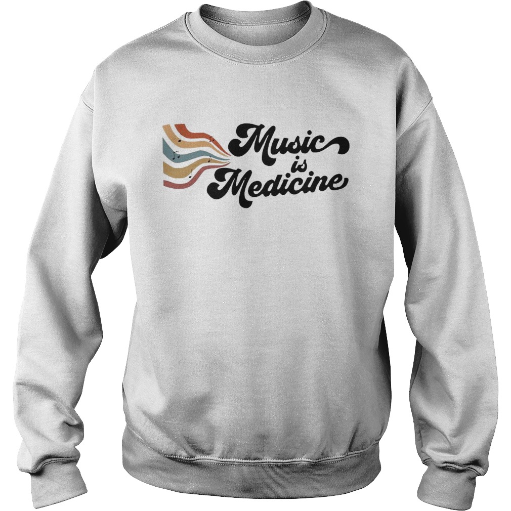 Music Is Medicine  Sweatshirt