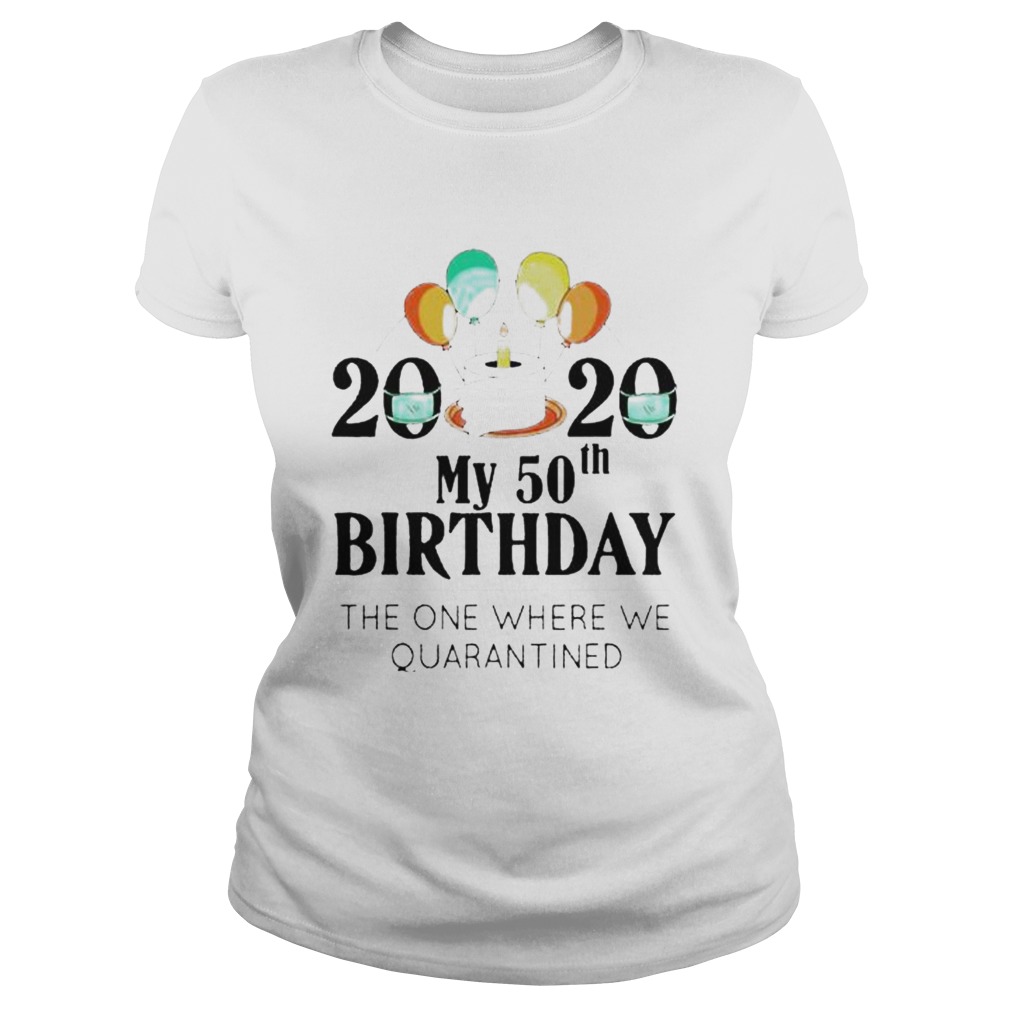 My 50Th Birthday Funny Quarantine Gift 50 Bday 2020  Classic Ladies