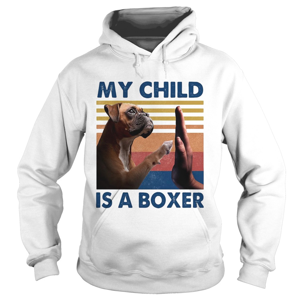 My Child Is A Boxer Dog Vintage  Hoodie