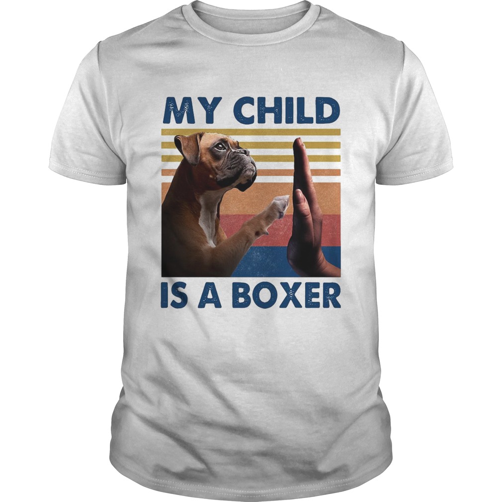 My Child Is A Boxer Dog Vintage  Unisex