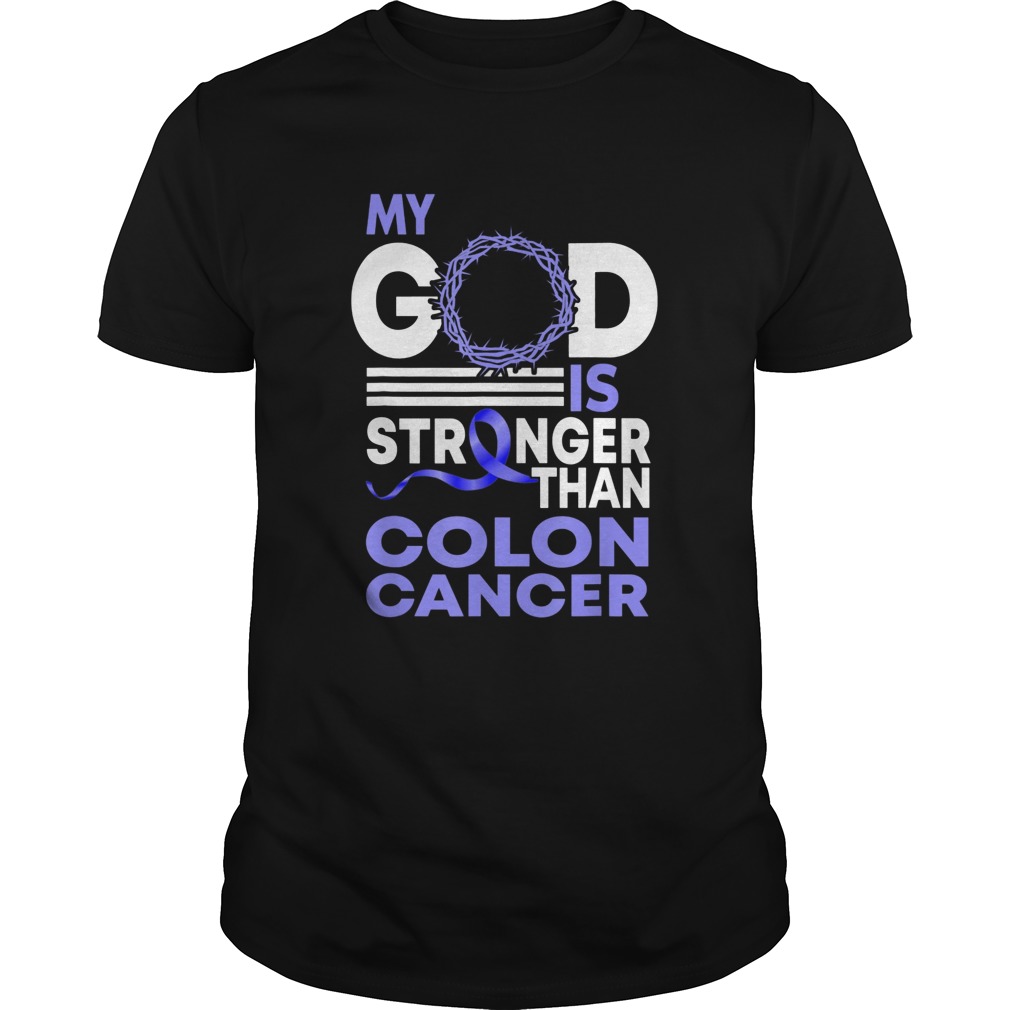 My God Is Stronger Than Colon Cancer Awareness  Unisex