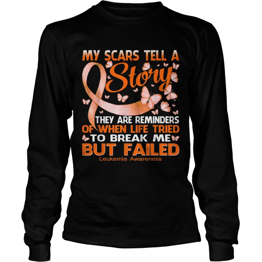 My Scars Tell A Story Leukemia Awareness Shirt Long Sleeve