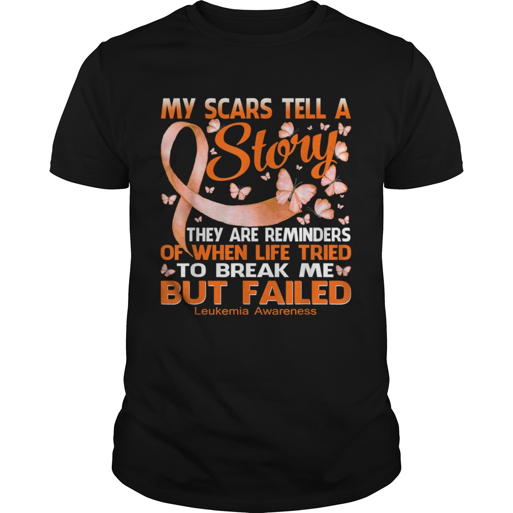 My Scars Tell A Story Leukemia Awareness Shirt Unisex