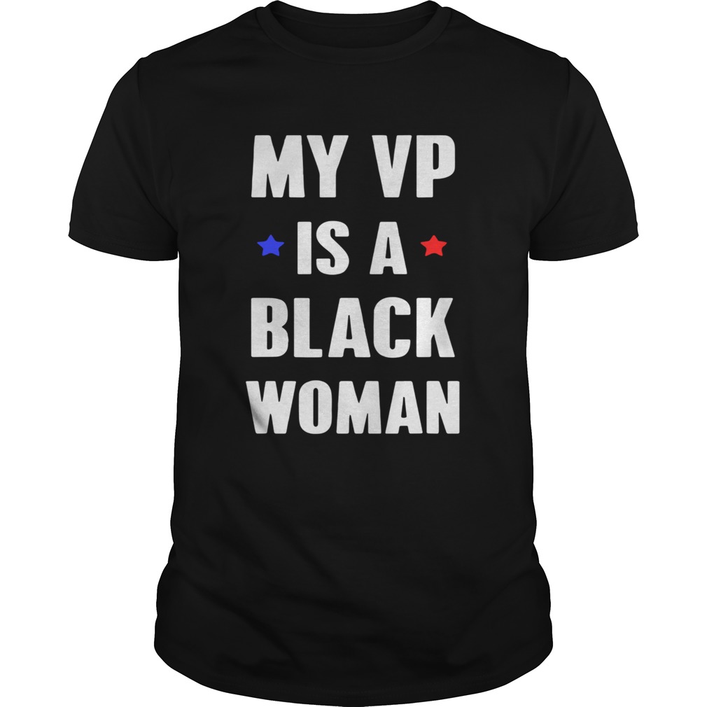 My Vp Is A Black Woman Stars Election shirt