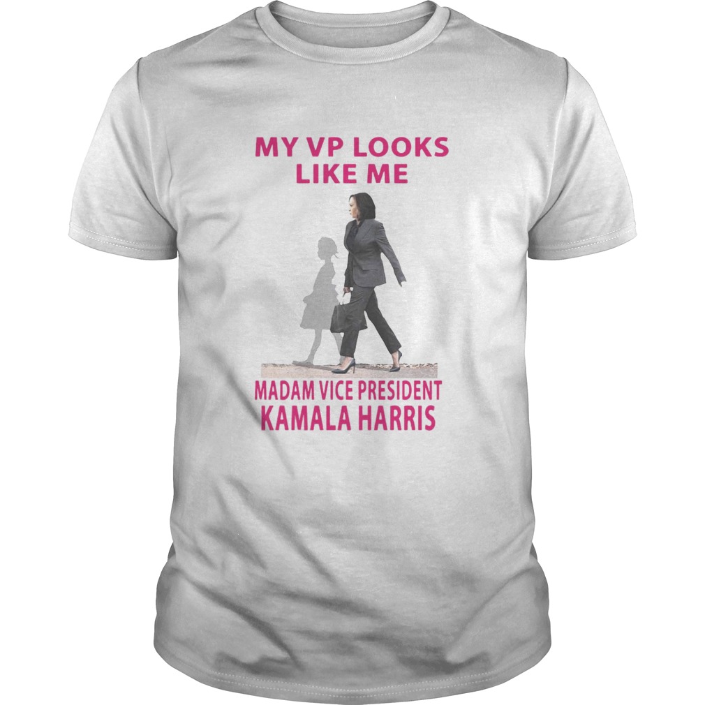 My Vp Looks Like Me Madam Vice President Kamala Harris shirt