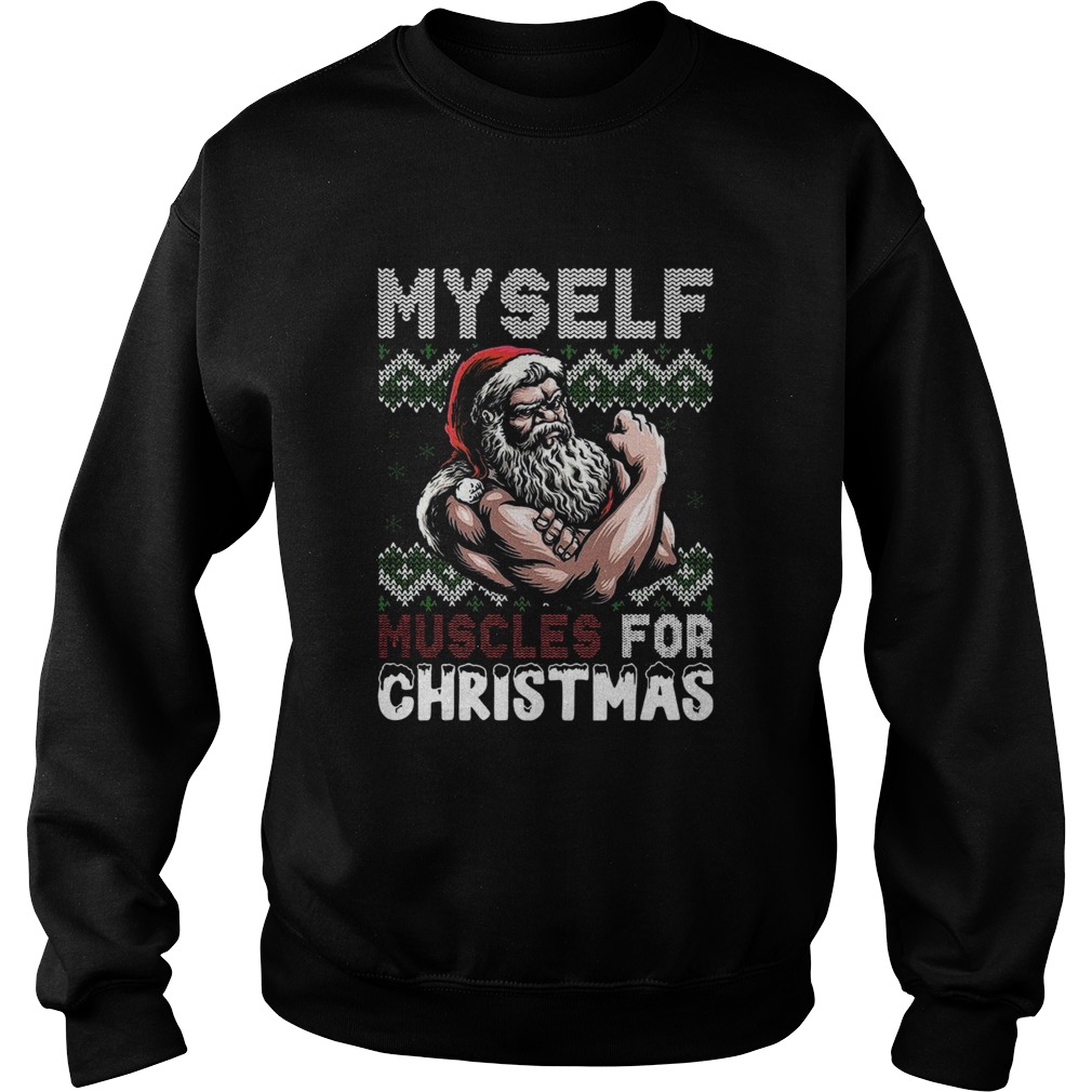 Myself Muscles For Christmas Ugly  Sweatshirt