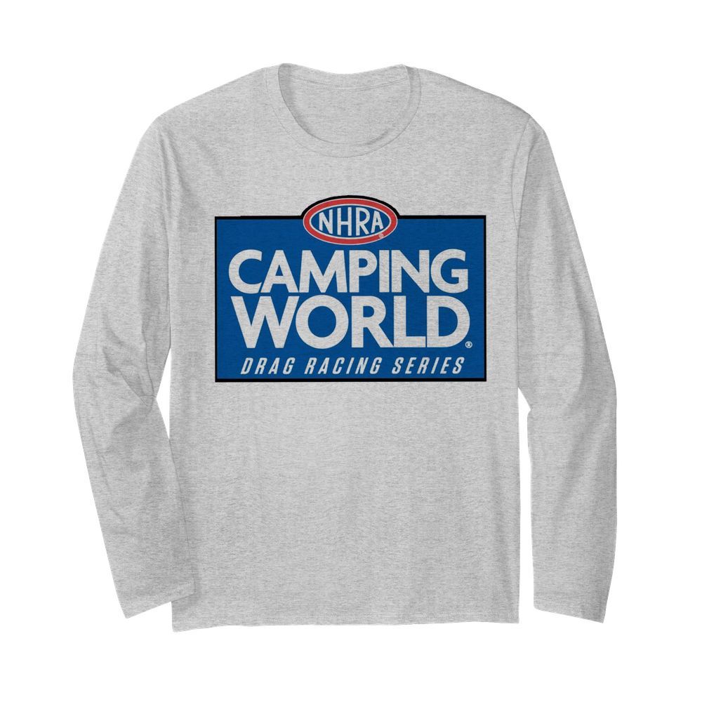 NHRA Camping World Drag Racing Series  Long Sleeved T-shirt 