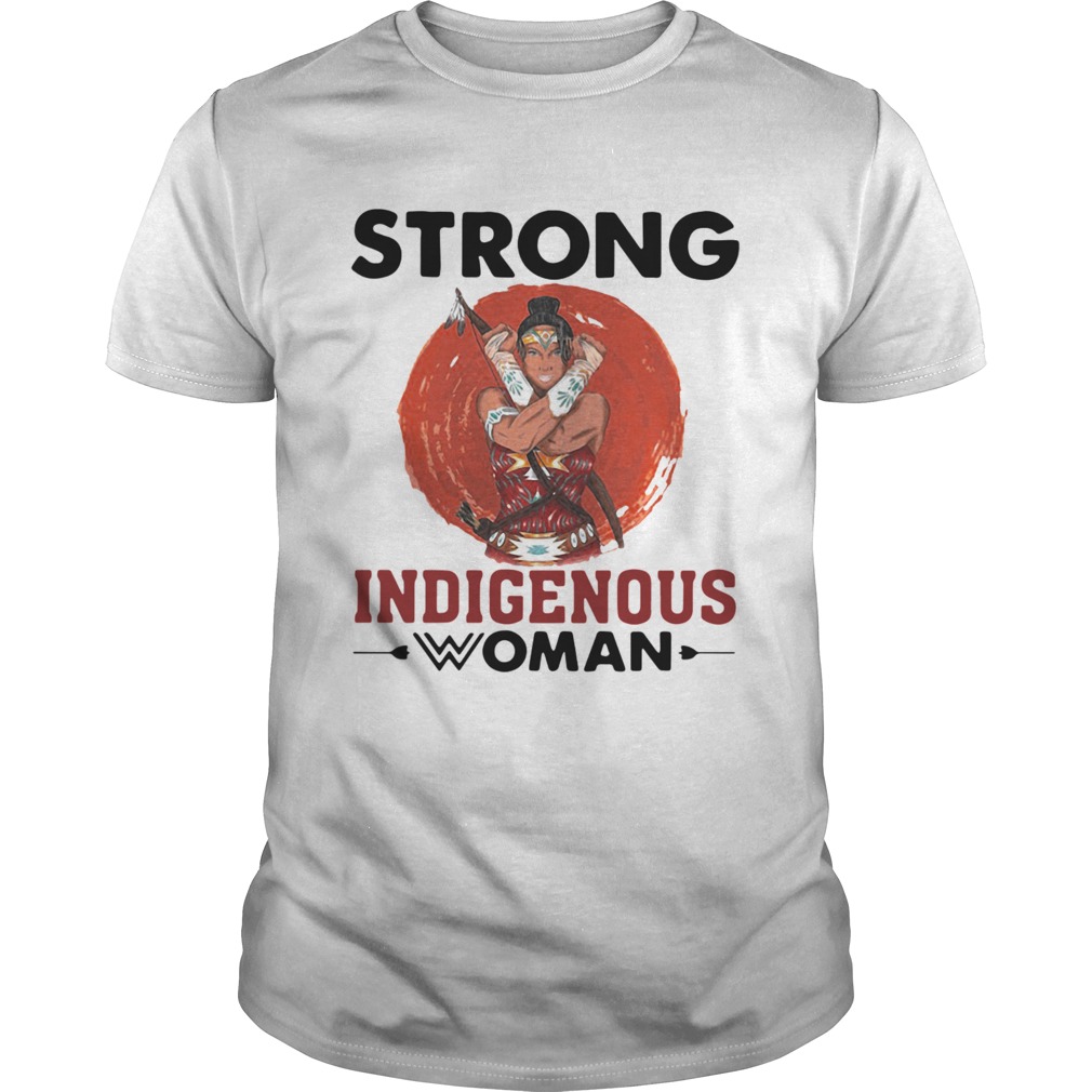 Native American Strong Indigenous Woman shirt