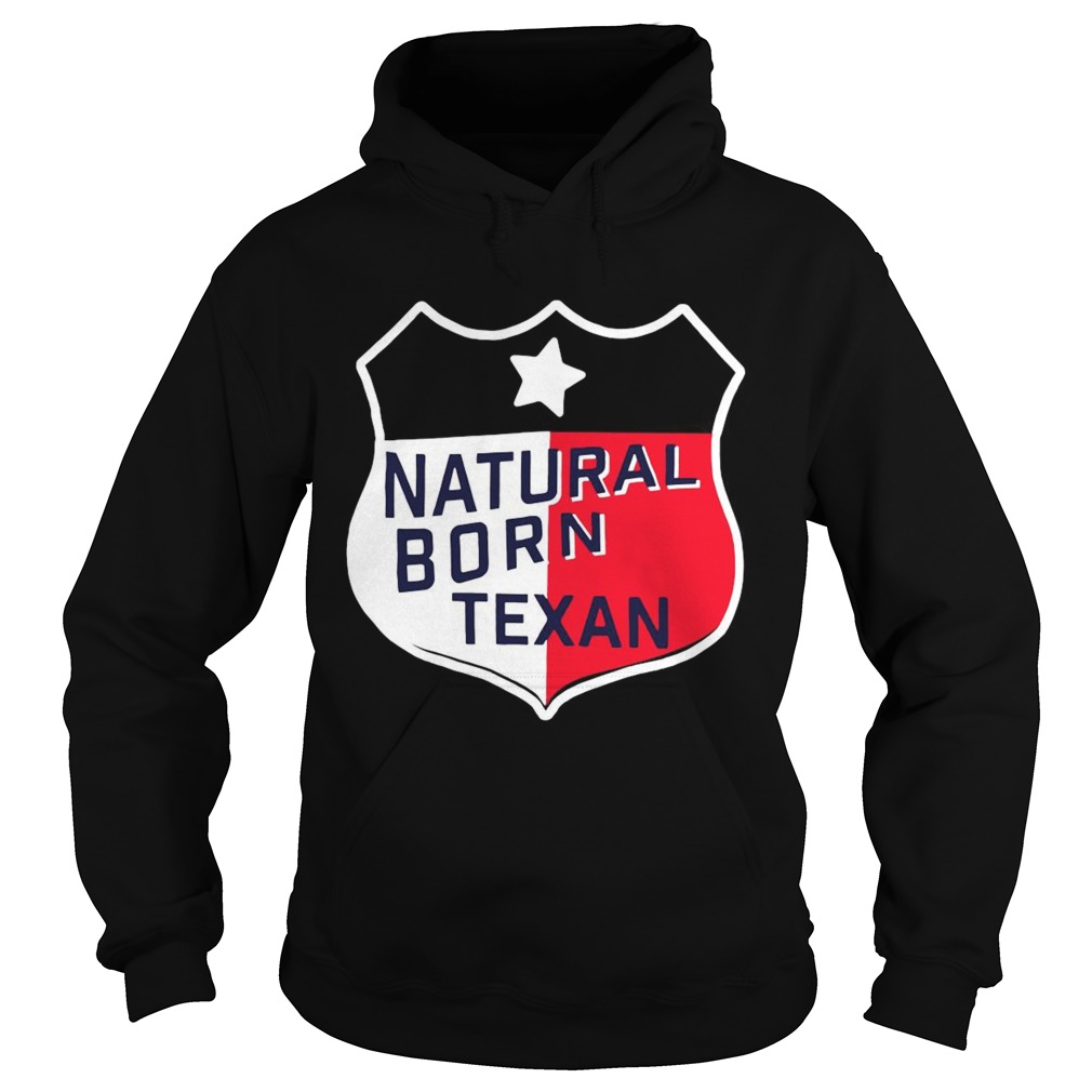 Natural Born Texan  Hoodie