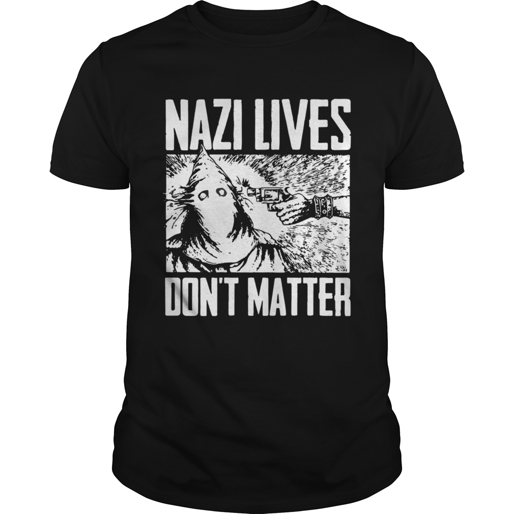 Nazi Lives Dont Matter shirt