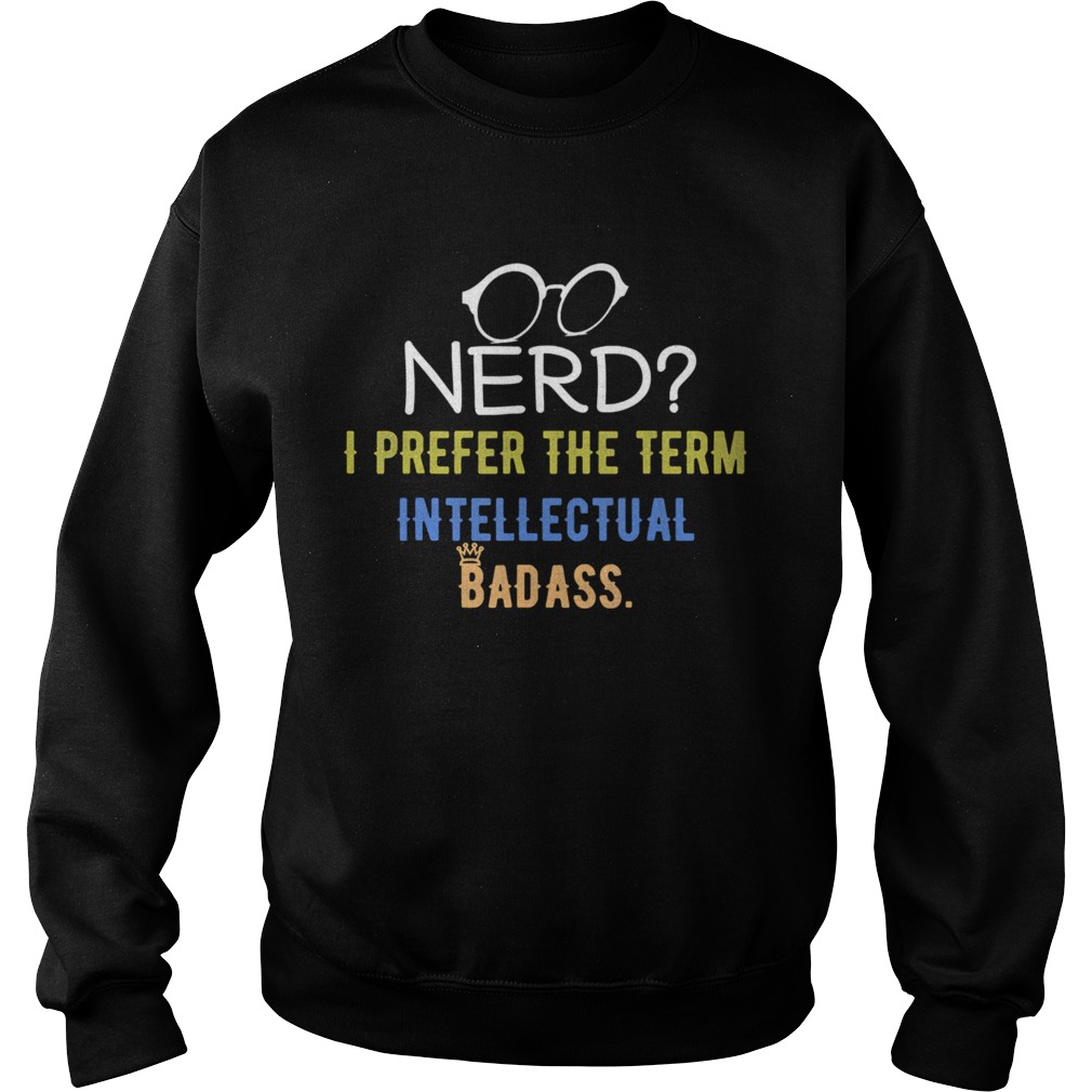 Nerd I Prefer The Term Intellectual Badass Vintage PC Geek  Sweatshirt