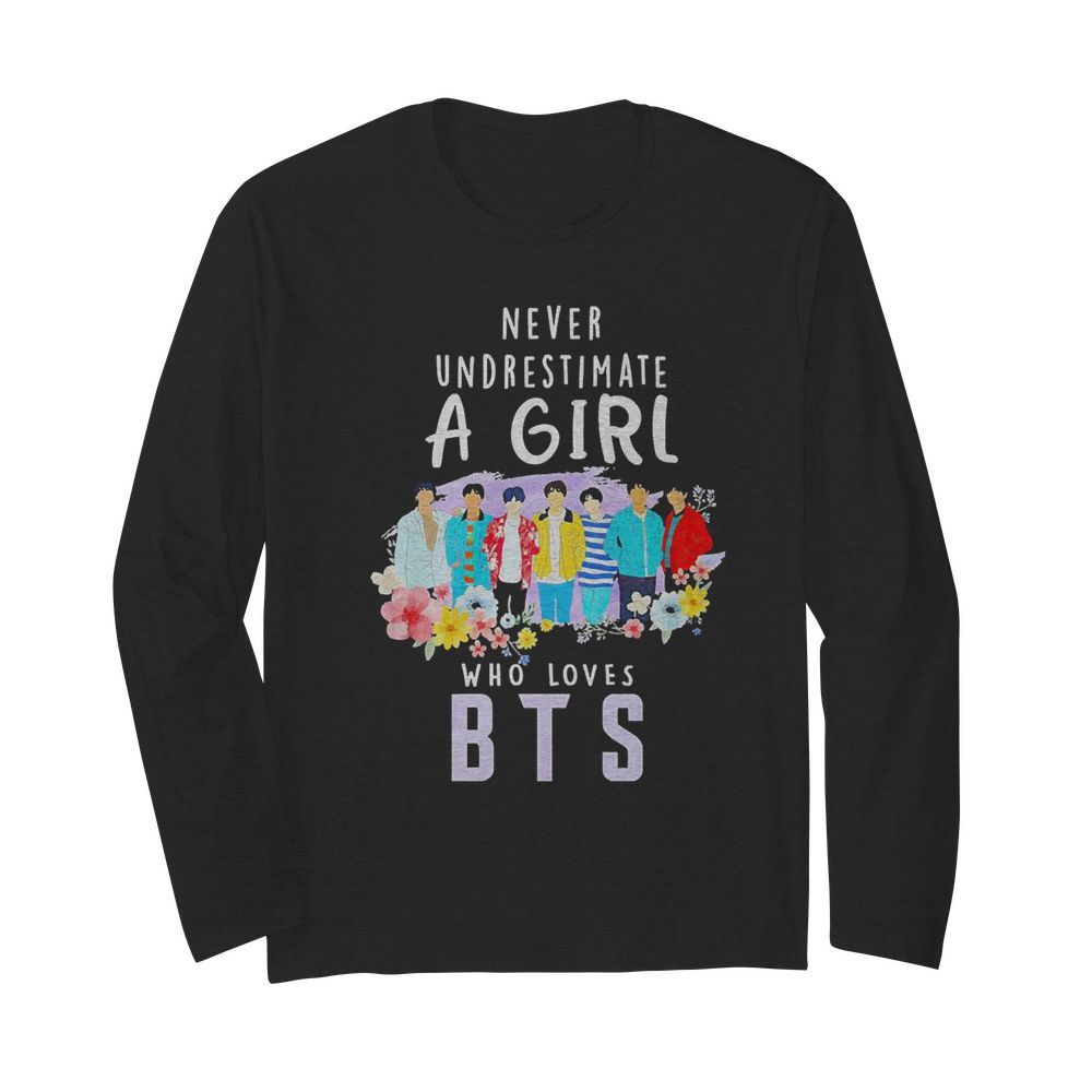 Never Underestimate A Girl Who Loves BTS  Long Sleeved T-shirt 