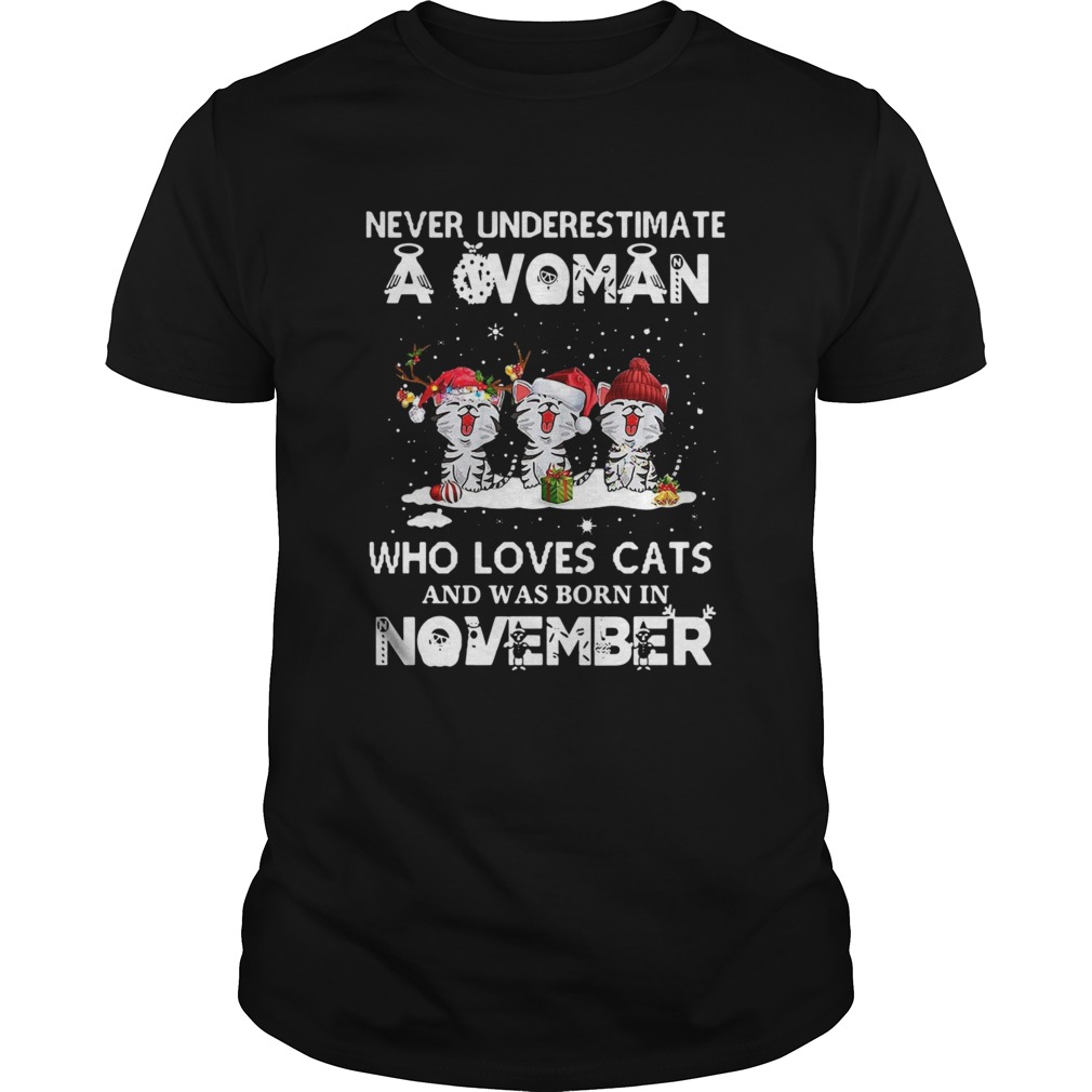 Never Underestimate A Woman Who Loves Cats Santa And Was Born In November shirt