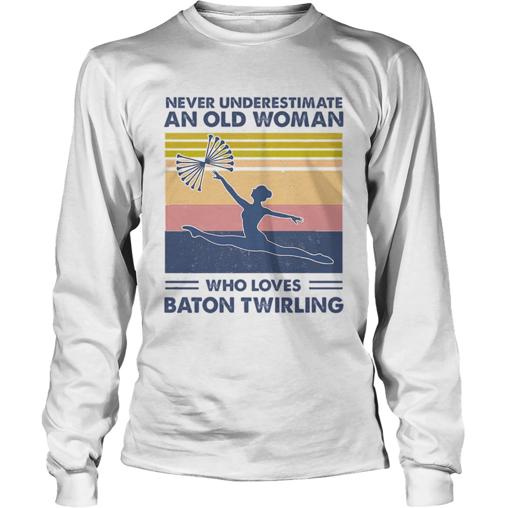 Never Underestimate An Old Man Who Loves Baton Twirling Vintage  Long Sleeve