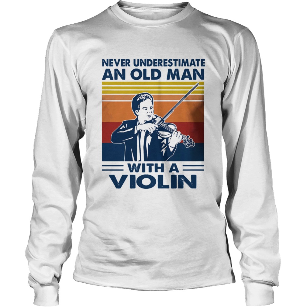 Never Underestimate An Old Man With A Violin Vinatge  Long Sleeve