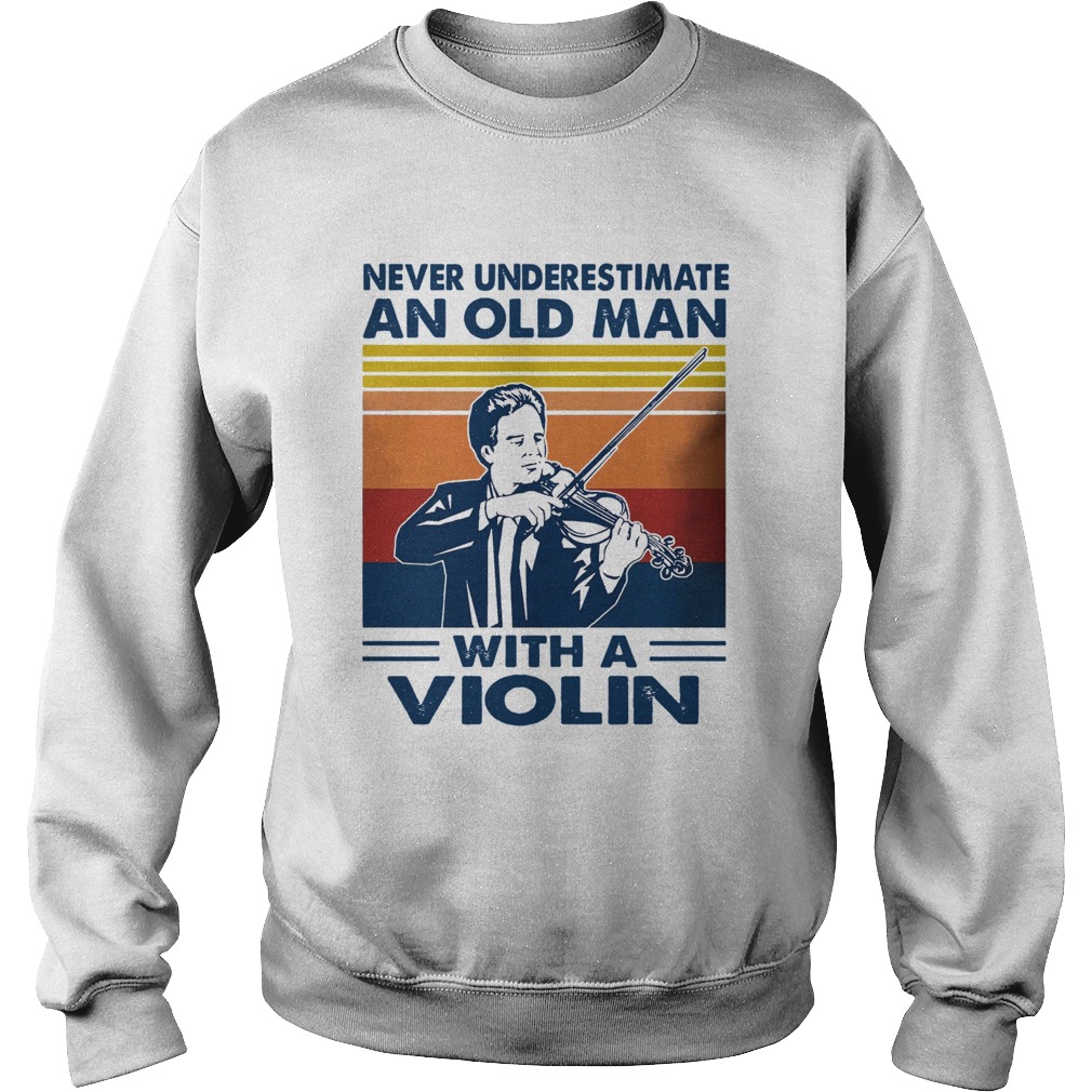 Never Underestimate An Old Man With A Violin Vinatge  Sweatshirt