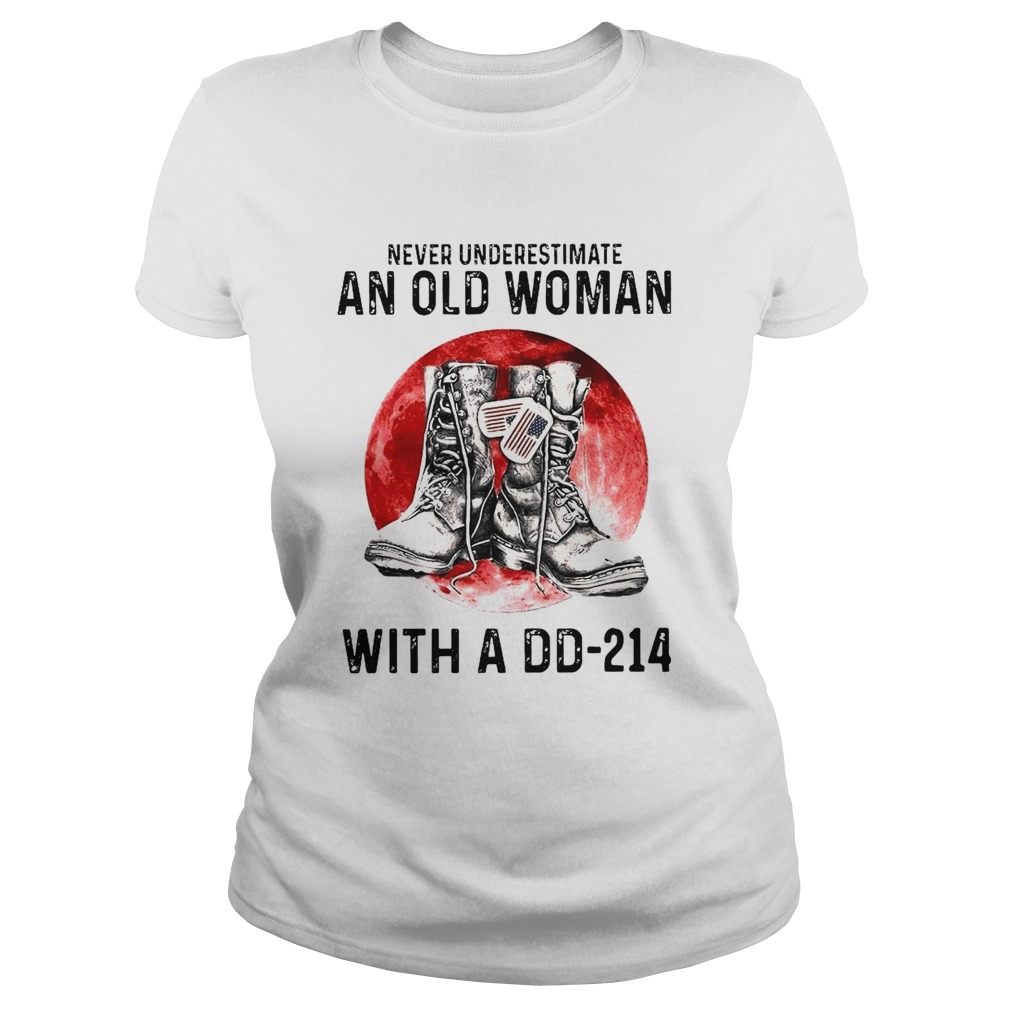 Never Underestimate An Old Woman With A DD214  Classic Ladies