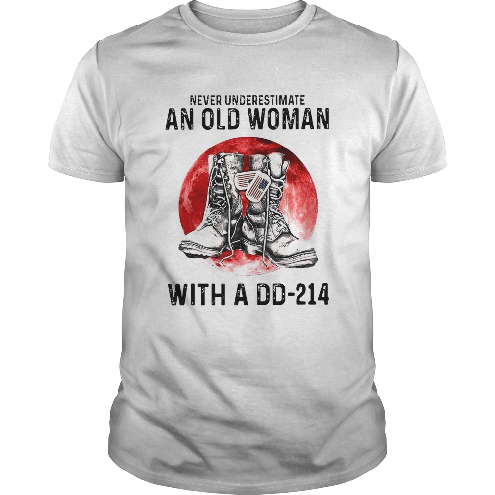 Never Underestimate An Old Woman With A DD214  Unisex