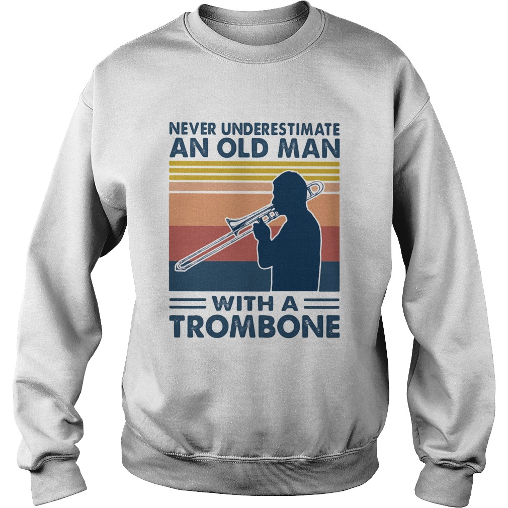 Never underestimate an old man with a trombone vintage  Sweatshirt