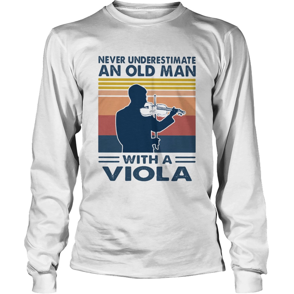 Never underestimate an old man with a viola vintage  Long Sleeve