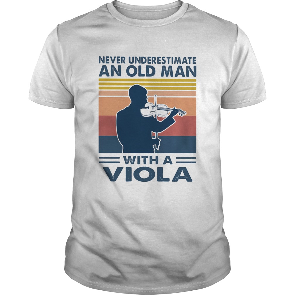 Never underestimate an old man with a viola vintage  Unisex