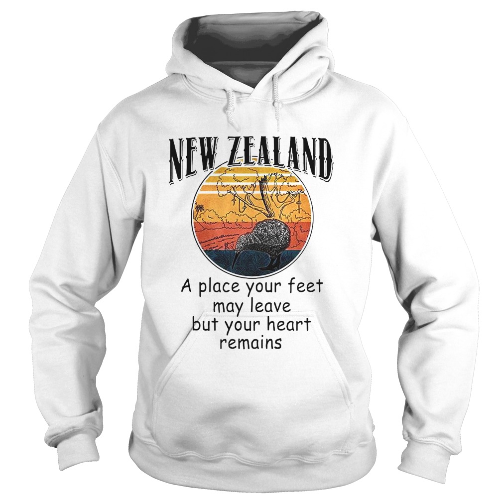 New Zealand A Place Your Feet May Leave But Your Heart Remains Vintage  Hoodie