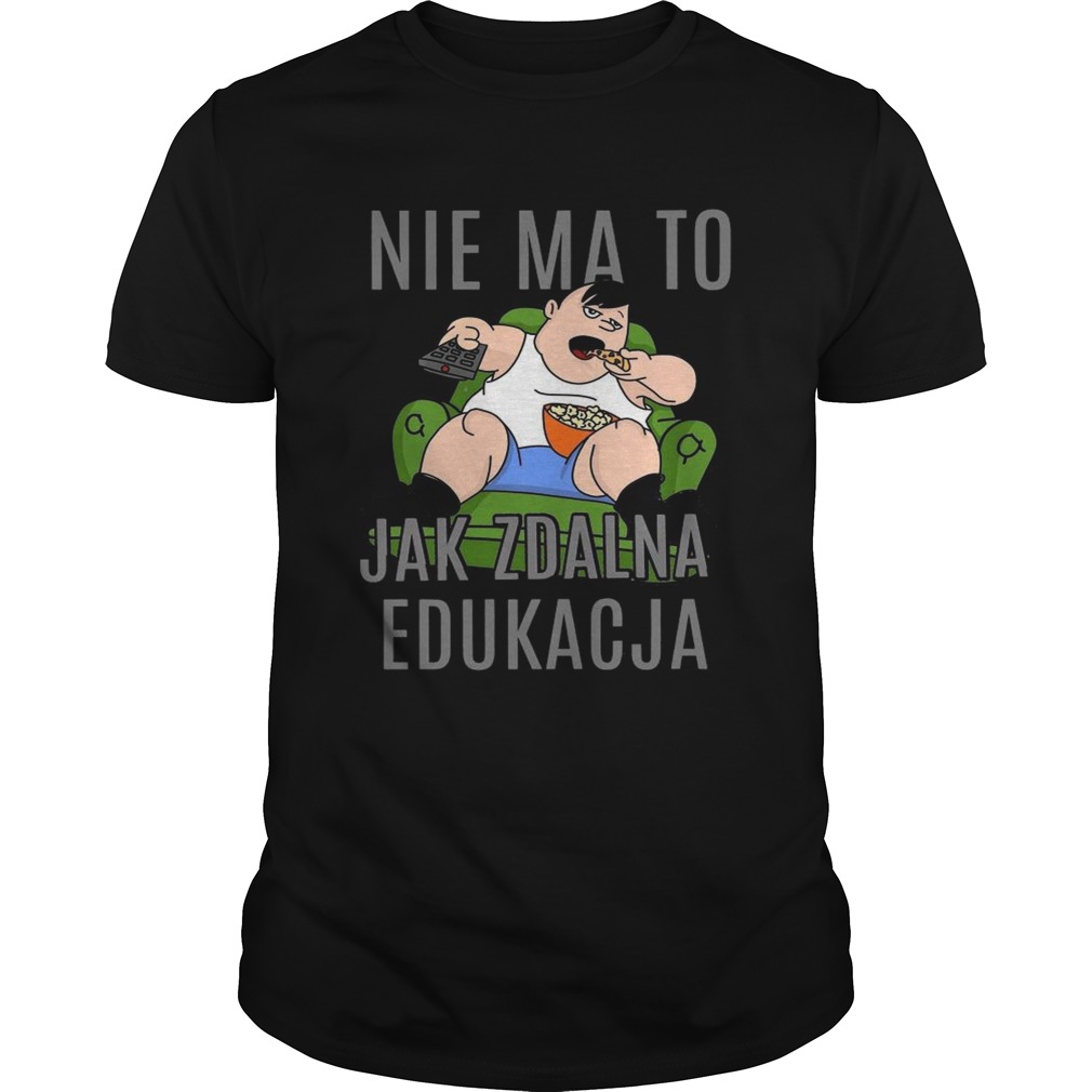 Nie Ma To Jak Zdalna Edukacja  Unisex