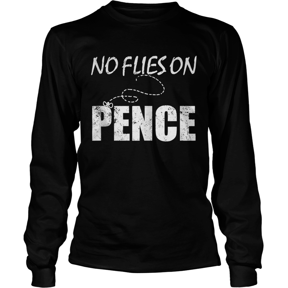 No Flies on Pence  Long Sleeve