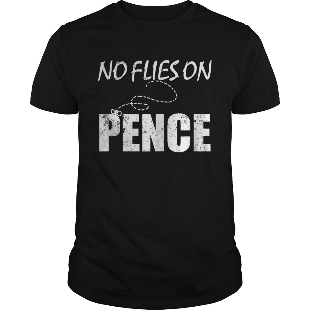 No Flies on Pence  Unisex