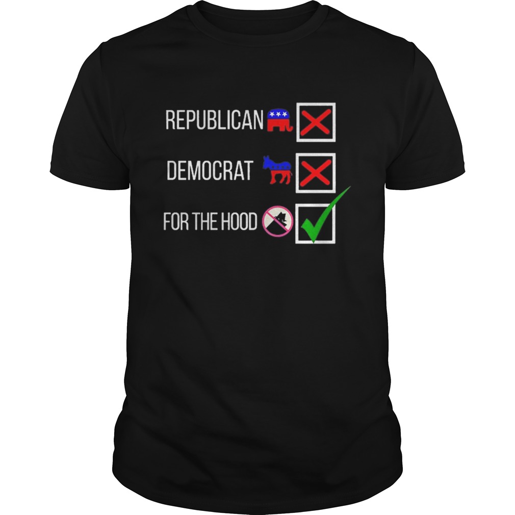 No Political Party Just For The Hood shirt