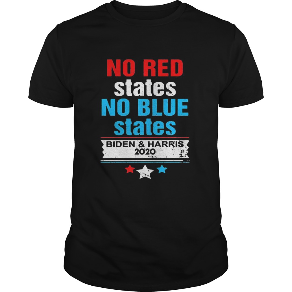 No Red States No Blue States Biden Harris 2020 shirt