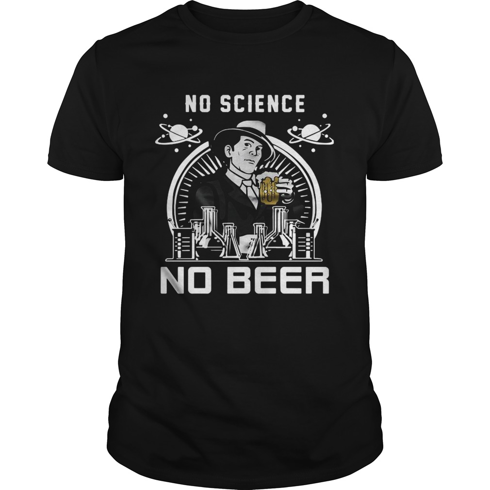 No Science No Beer  Unisex