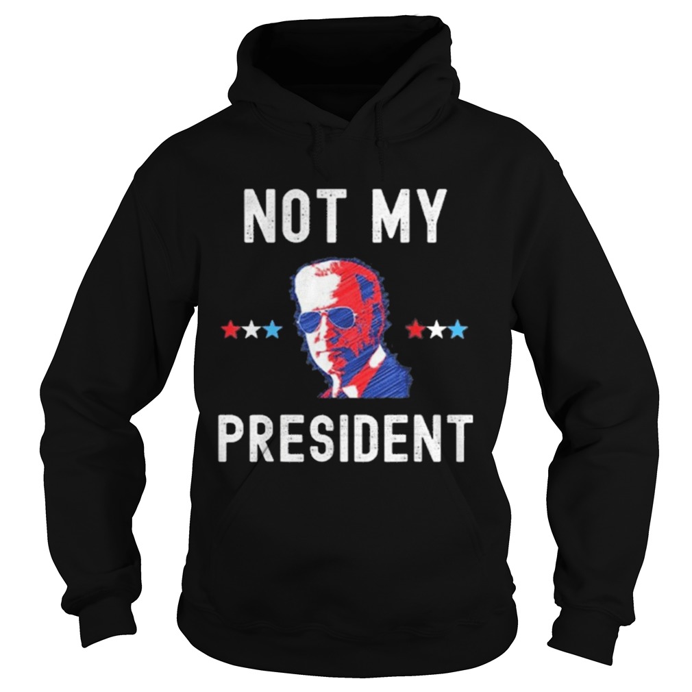 Not My President Biden Pro Trump 2020 Political  Hoodie