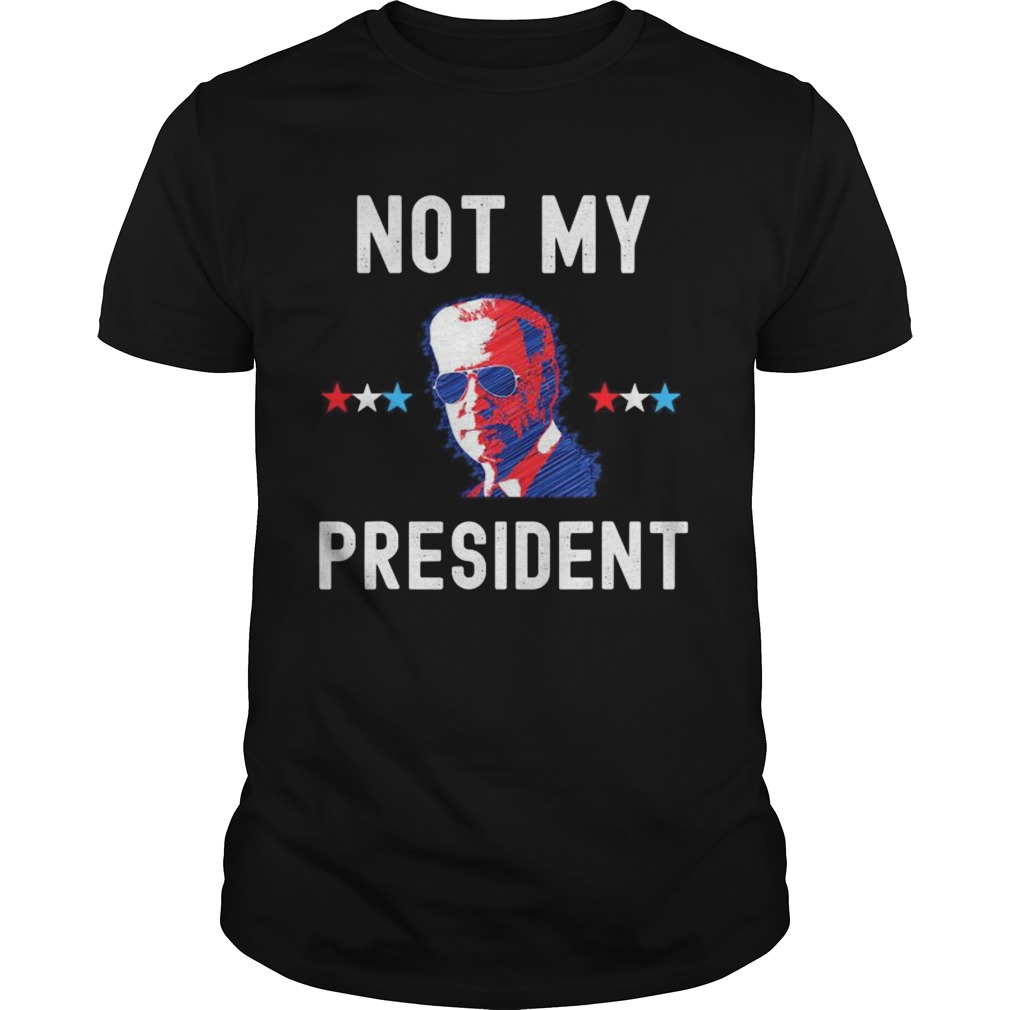 Not My President Joe Biden 2020  Unisex