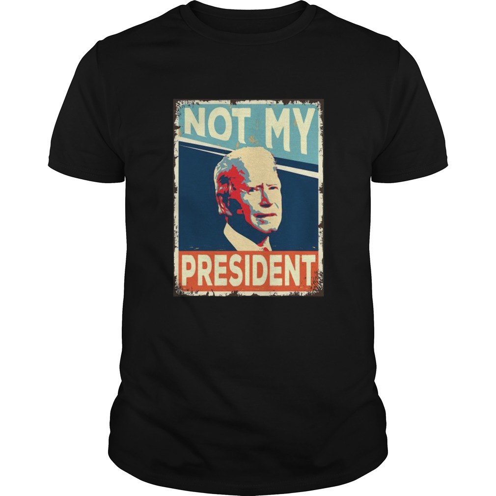 Not My President Joe Biden shirt