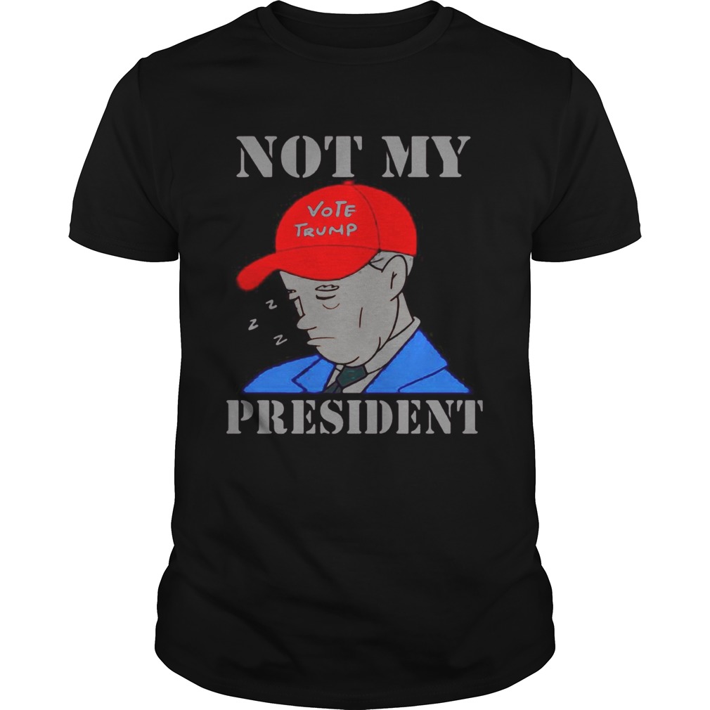 Not My Vote Trump President Election shirt