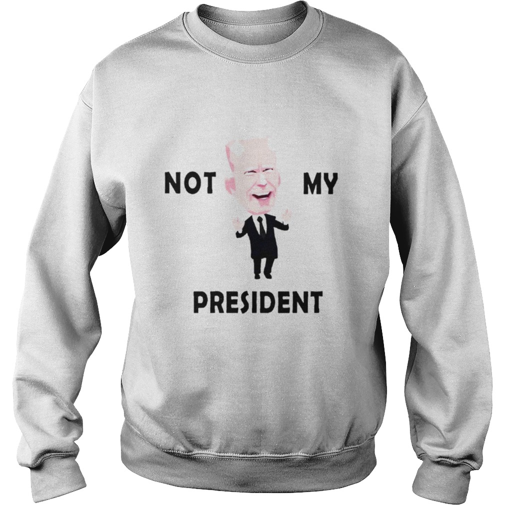 Not my president Joe Biden chibi 2020  Sweatshirt