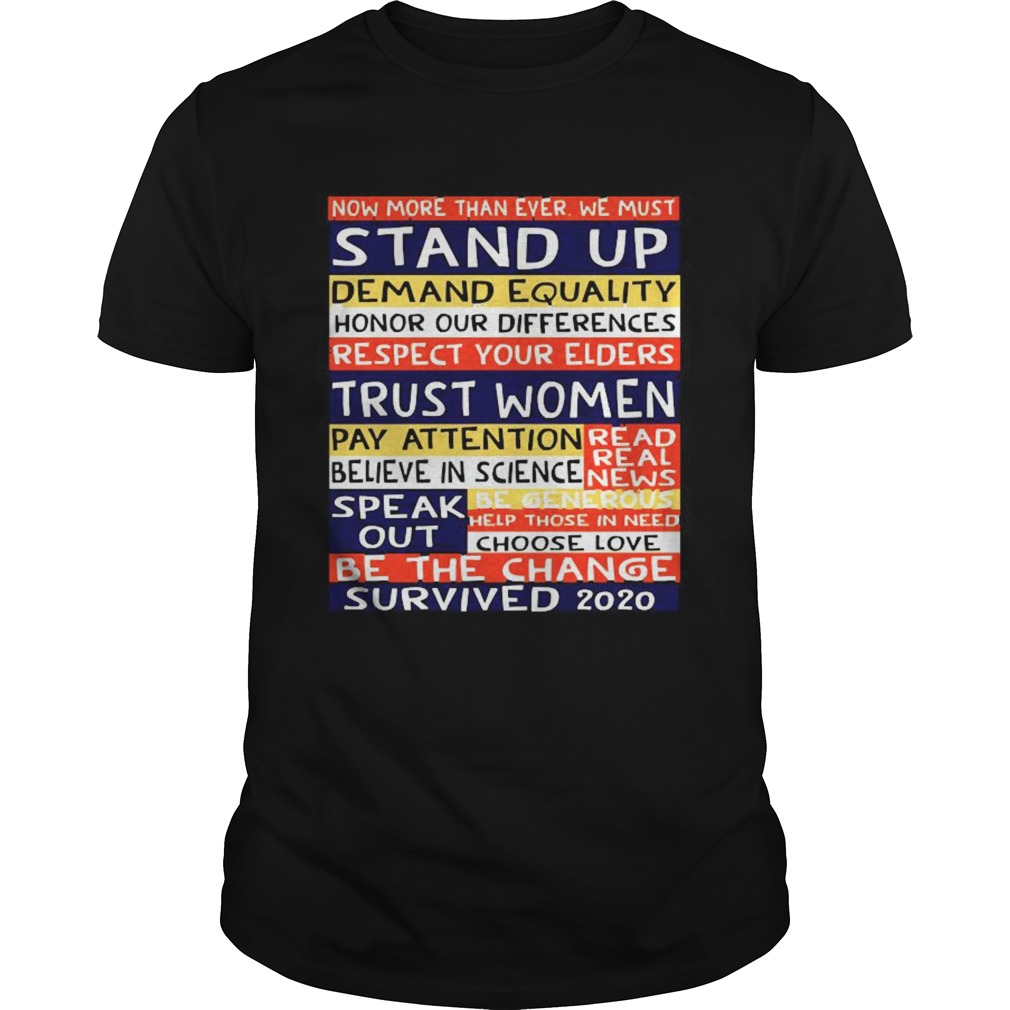 Now more than ever we must stand up demand equality shirt