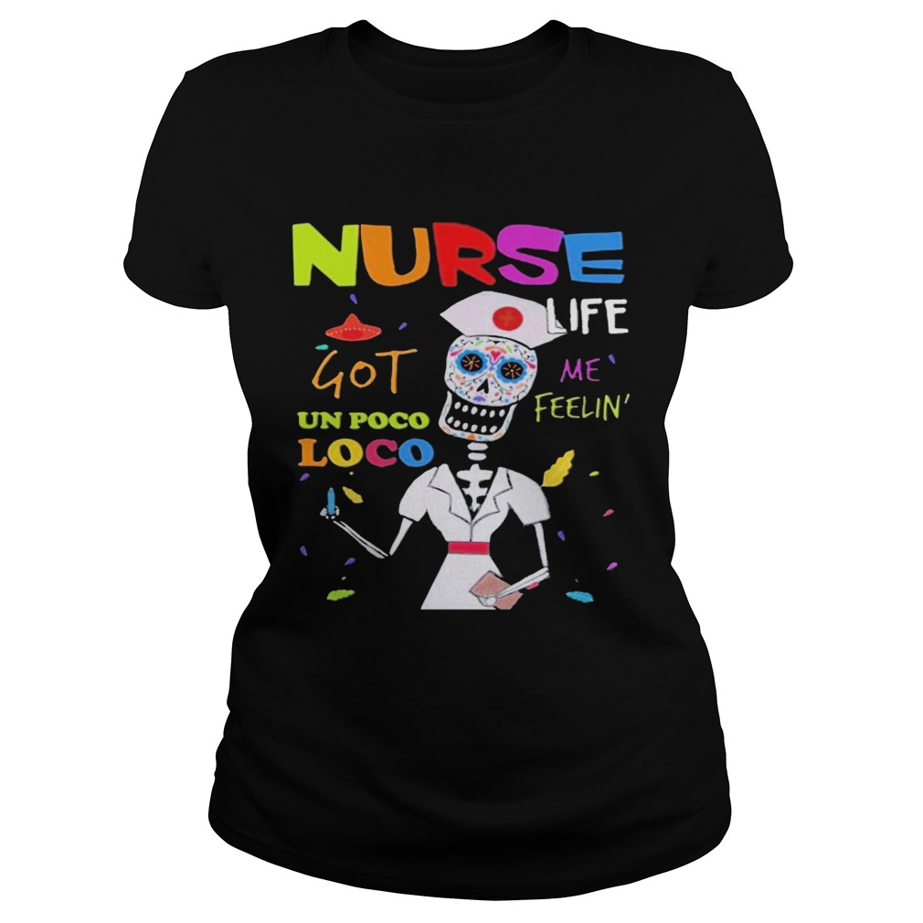 Nurse Life Me Feelin Got Un Poco Loco  Classic Ladies