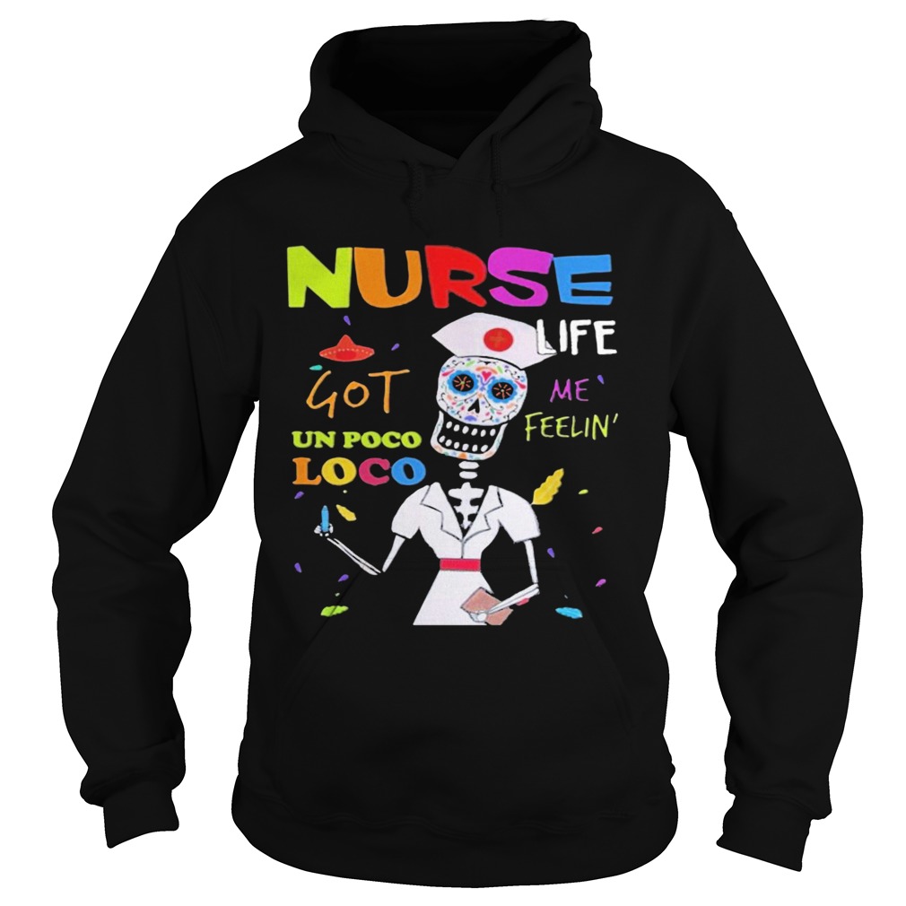 Nurse Life Me Feelin Got Un Poco Loco  Hoodie